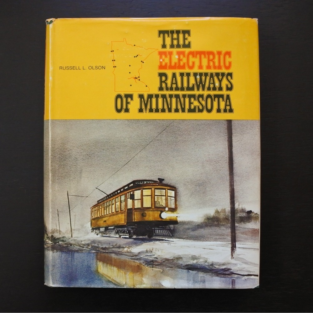 Vintage 1st Edition 1976 The Electric Railways of Minnesota by Russell L. Olson